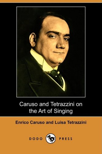 Imagen de archivo de Caruso and Tetrazzini on the Art of Singing (Dodo Press) [Paperback] [Nov 28,. a la venta por Book Trader Cafe, LLC