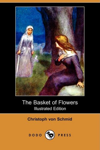 Stock image for The Basket of Flowers (Illustrated Edition) (Dodo Press) for sale by ThriftBooks-Atlanta