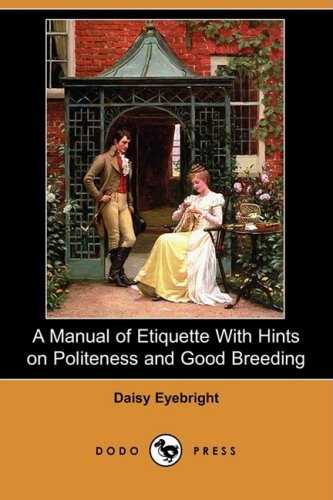 9781409951773: A Manual of Etiquette With Hints on Politeness and Good Breeding