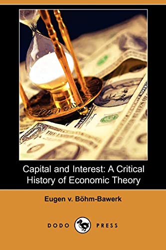 Beispielbild fr Capital and Interest: A Critical History of Economic Theory (Dodo Press) zum Verkauf von Buchpark