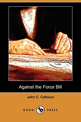 Stock image for Against the Force Bill (Dodo Press) for sale by ThriftBooks-Dallas