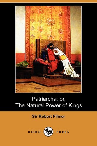 Stock image for Patriarcha; Or, the Natural Power of Kings (Dodo Press) for sale by WorldofBooks