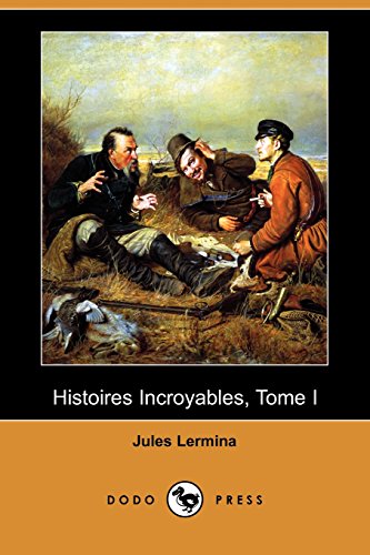 9781409952763: Histoires Incroyables