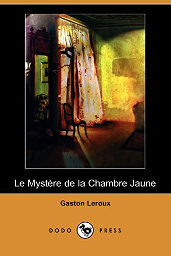 Le Mystere De La Chambre Jaune (French Edition) (9781409952831) by Leroux, Gaston