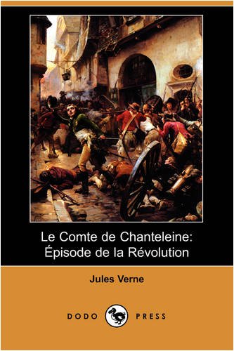9781409954248: Le Comte de Chanteleine: Pisode de La Rvolution (Dodo Press)