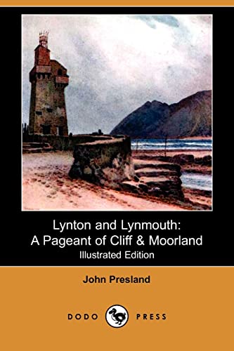 9781409956419: Lynton and Lynmouth: A Pageant of Cliff & Moorland