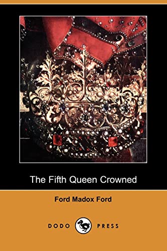Stock image for The Fifth Queen Crowned (Dodo Press) for sale by Ergodebooks
