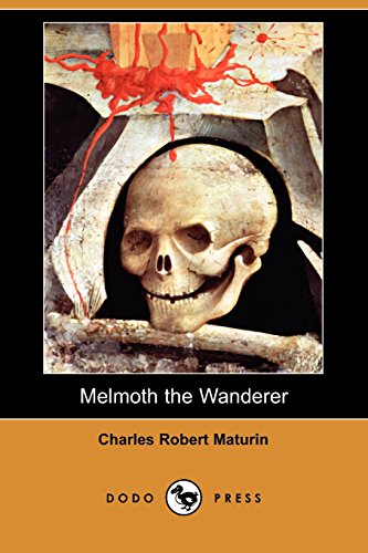 Melmoth the Wanderer (Dodo Press) (9781409957140) by Maturin, Charles Robert