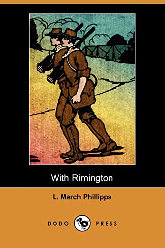 With Rimington (Dodo Press) [Soft Cover ] - Phillipps, L. March