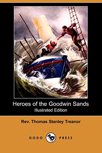 Beispielbild fr Heroes of the Goodwin Sands (Illustrated Edition) (Dodo Press) zum Verkauf von WorldofBooks