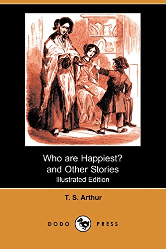 Who Are Happiest? and Other Stories (9781409960560) by Arthur, T. S.