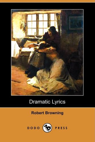 Dramatic Lyrics (9781409961857) by Browning, Robert