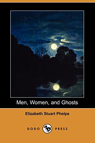 Men, Women, and Ghosts (9781409961994) by Phelps, Elizabeth Stuart