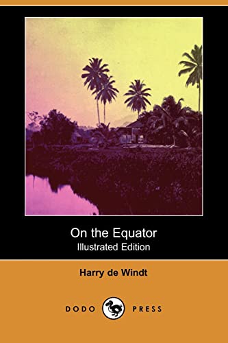 Beispielbild fr On the Equator (Illustrated Edition) (Dodo Press) zum Verkauf von Buchpark