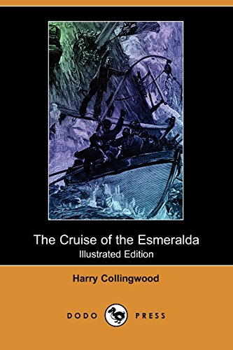 9781409963714: The Cruise of the Esmeralda (Illustrated Edition) (Dodo Press)
