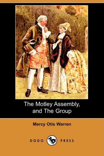 Beispielbild fr The Motley Assembly, and the Group zum Verkauf von Isaiah Thomas Books & Prints, Inc.