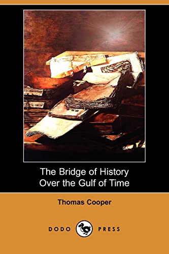 The Bridge of History over the Gulf of Time (9781409965930) by Cooper, Thomas