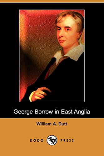 9781409966944: George Borrow in East Anglia (Dodo Press)