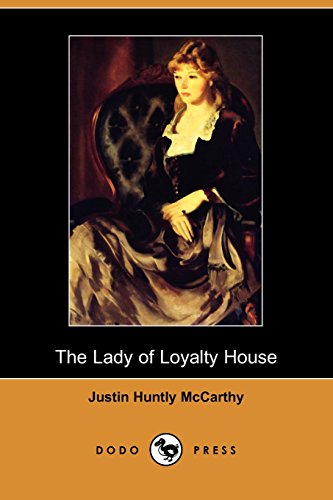 The Lady of Loyalty House (9781409967408) by McCarthy, Justin Huntly