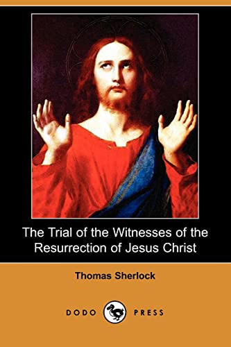 9781409967972: The Trial of the Witnesses of the Resurrection of Jesus Christ (Dodo Press)