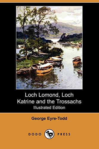 Loch Lomond, Loch Katrine and the Trossachs (9781409968368) by Eyre-Todd, George