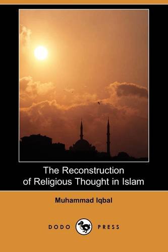 Beispielbild fr The Reconstruction of Religious Thought in Islam (Dodo Press) zum Verkauf von medimops