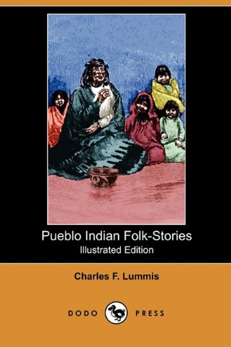 9781409968672: Pueblo Indian Folk-Stories (Illustrated Edition) (Dodo Press)