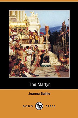 The Martyr (Dodo Press) (9781409968771) by Baillie, Joanna