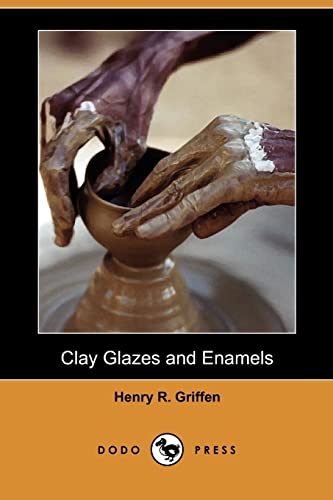 9781409969013: Clay Glazes and Enamels (Dodo Press)