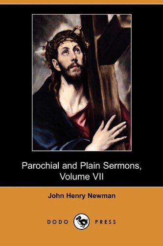 Parochial and Plain Sermons, Volume VII (Dodo Press) (Paperback) - Cardinal John Henry Newman