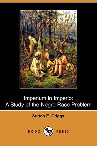 Beispielbild fr Imperium in Imperio: A Study of the Negro Race Problem A Novel. (Dodo Press) zum Verkauf von Catnap Books