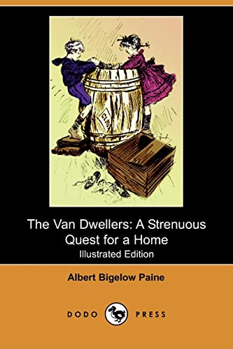 The Van Dwellers: A Strenuous Quest for a Home (9781409970675) by Paine, Albert Bigelow