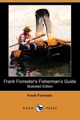 9781409971153: Frank Forrester's Fisherman's Guide (Illustrated Edition) (Dodo Press)