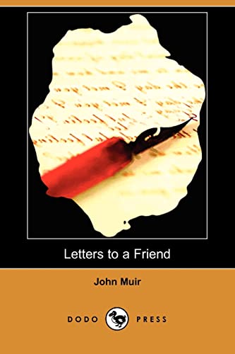 Letters to a Friend - Written to Mrs. Ezra S. Carr (9781409971290) by Muir, John