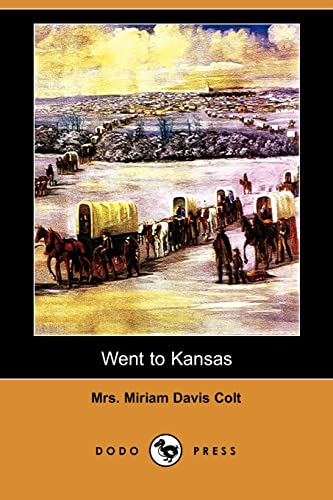 9781409971382: Went to Kansas: Being a Thrilling Account of an Ill-Fated Expedition to That Fairy Land, and Its Sad Results (Dodo Press)
