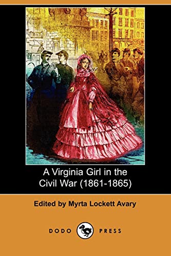 Beispielbild fr A Virginia Girl in the Civil War (1861-1865) (Dodo Press) zum Verkauf von Books From California