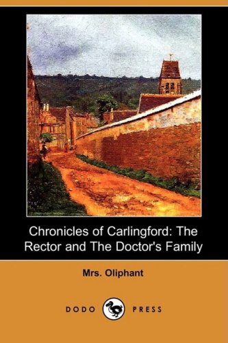 Imagen de archivo de Chronicles of Carlingford: The Rector and the Doctor's Family (Dodo Press) a la venta por WorldofBooks