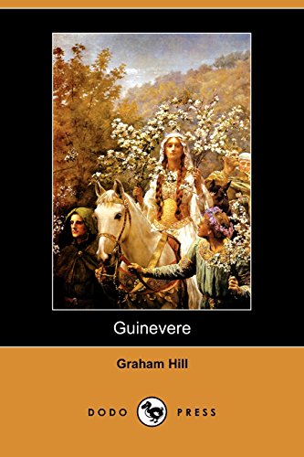 Guinevere (Dodo Press) (9781409973560) by Hill, Graham