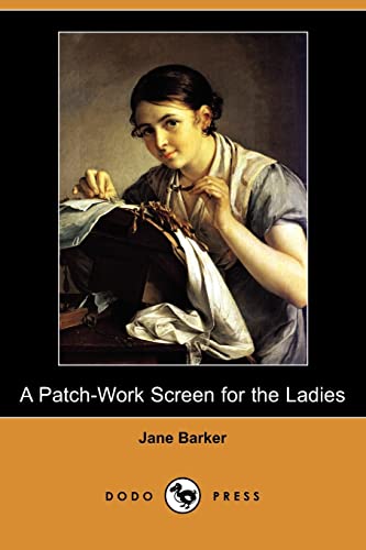 A Patch-Work Screen for the Ladies (9781409973690) by Barker, Jane