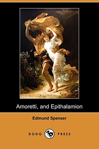 Amoretti, and Epithalamion (Dodo Press) (9781409973744) by Spenser, Edmund