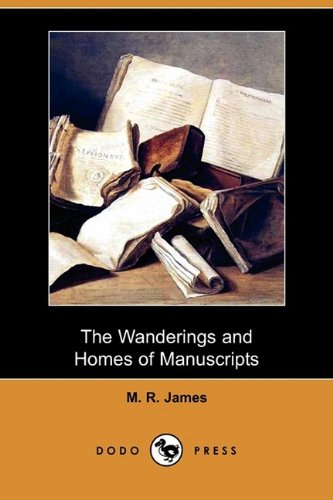 9781409974062: The Wanderings and Homes of Manuscripts (Dodo Press)