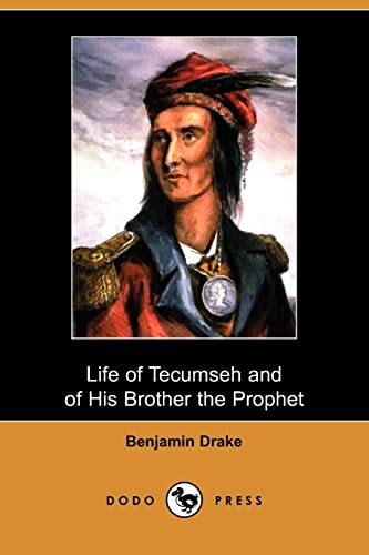 9781409974222: Life of Tecumseh and of His Brother the Prophet: With a Historical Sketch of the Shawanoe Indians (Dodo Press)
