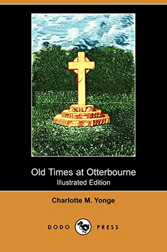 Old Times at Otterbourne (9781409975410) by Yonge, Charlotte Mary