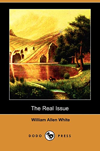 The Real Issue (9781409976233) by White, William Allen