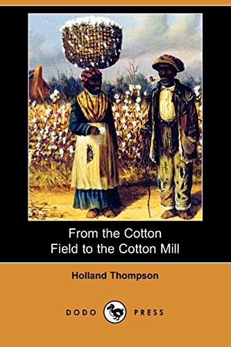 From the Cotton Field to the Cotton Mill (9781409976332) by Thompson, Holland