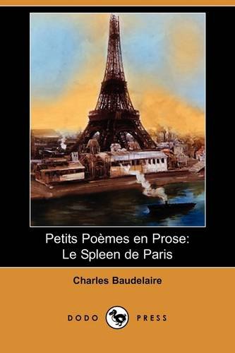 9781409977346: Petits Poemes En Prose: Le Spleen De Paris