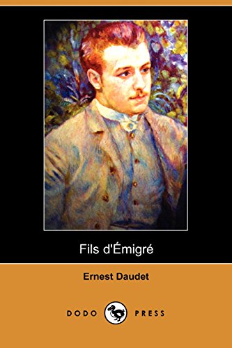 Fils D'emigre (French Edition) (9781409977407) by Daudet, Ernest