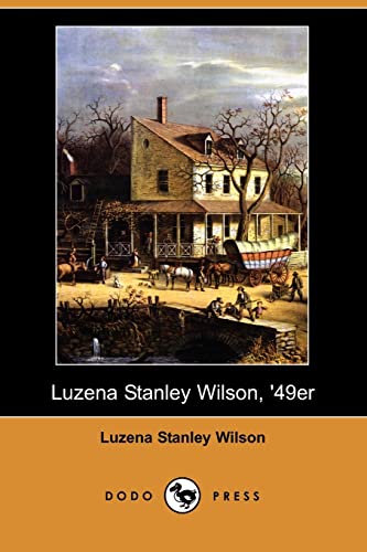 9781409979142: Luzena Stanley Wilson, '49er (Dodo Press)