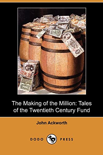 9781409979432: The Making of the Million: Tales of the Twentieth Century Fund (Dodo Press)