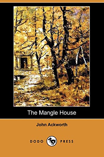 9781409979463: The Mangle House: A Lancashire Tale (Dodo Press)